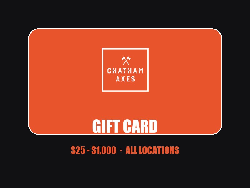 Chatham Axes gift card, $25 to $1,000